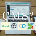 ブログの更新も便利！ウェブサイトを誰でも簡単に管理できるツール・CMSとは？